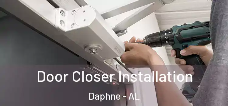 Door Closer Installation Daphne - AL