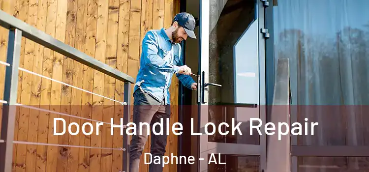Door Handle Lock Repair Daphne - AL