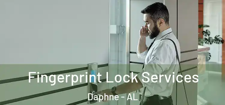 Fingerprint Lock Services Daphne - AL