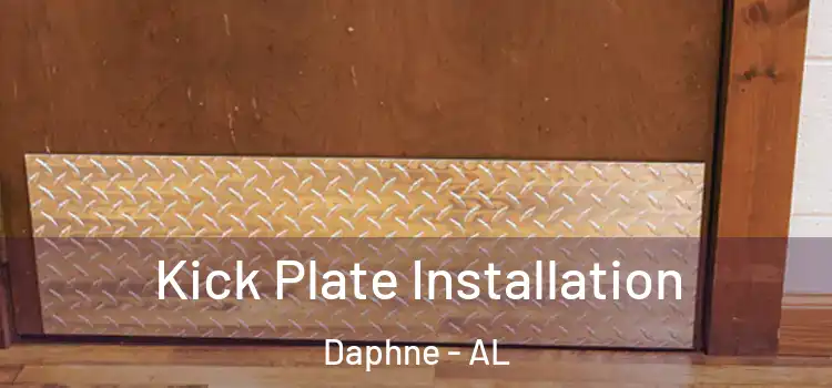 Kick Plate Installation Daphne - AL